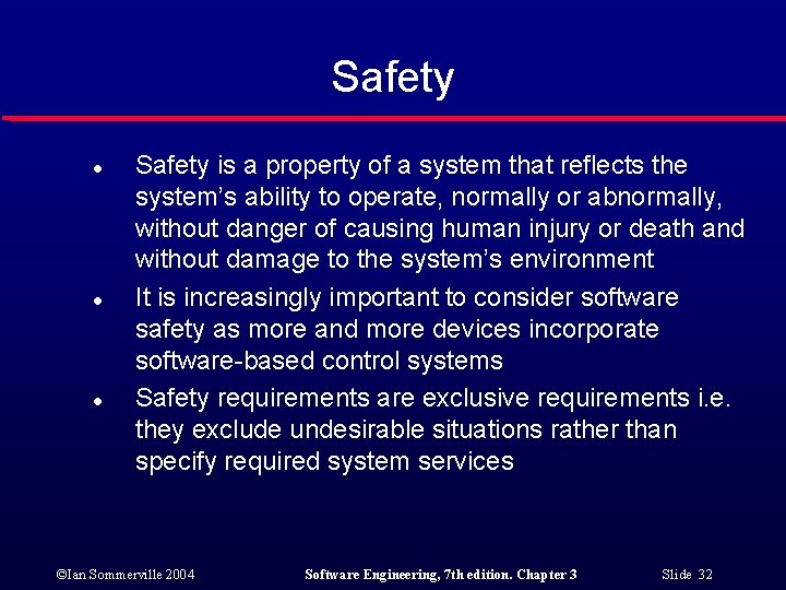 Safety l l l Safety is a property of a system that reflects the