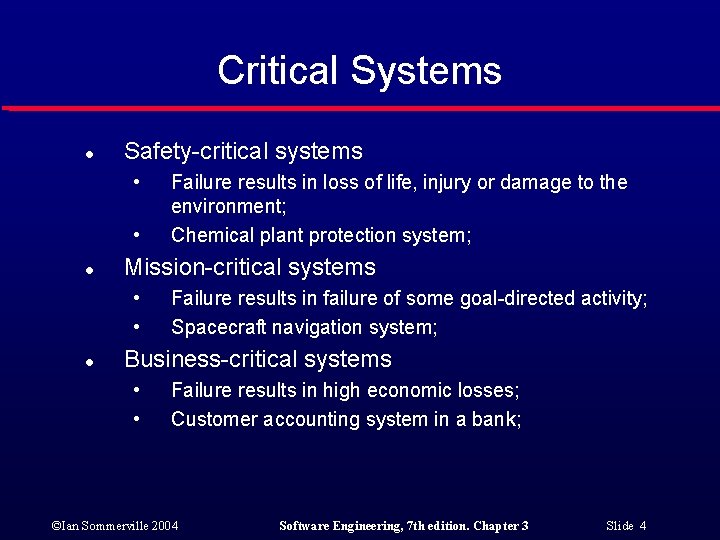 Critical Systems l Safety-critical systems • • l Mission-critical systems • • l Failure