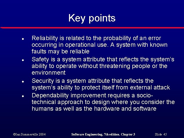 Key points l l Reliability is related to the probability of an error occurring