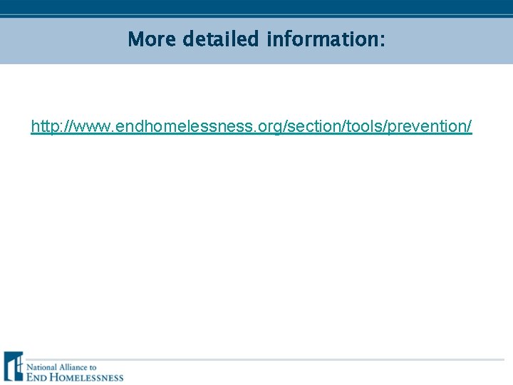 More detailed information: http: //www. endhomelessness. org/section/tools/prevention/ 