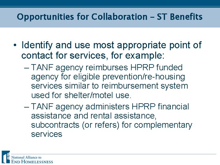 Opportunities for Collaboration – ST Benefits • Identify and use most appropriate point of