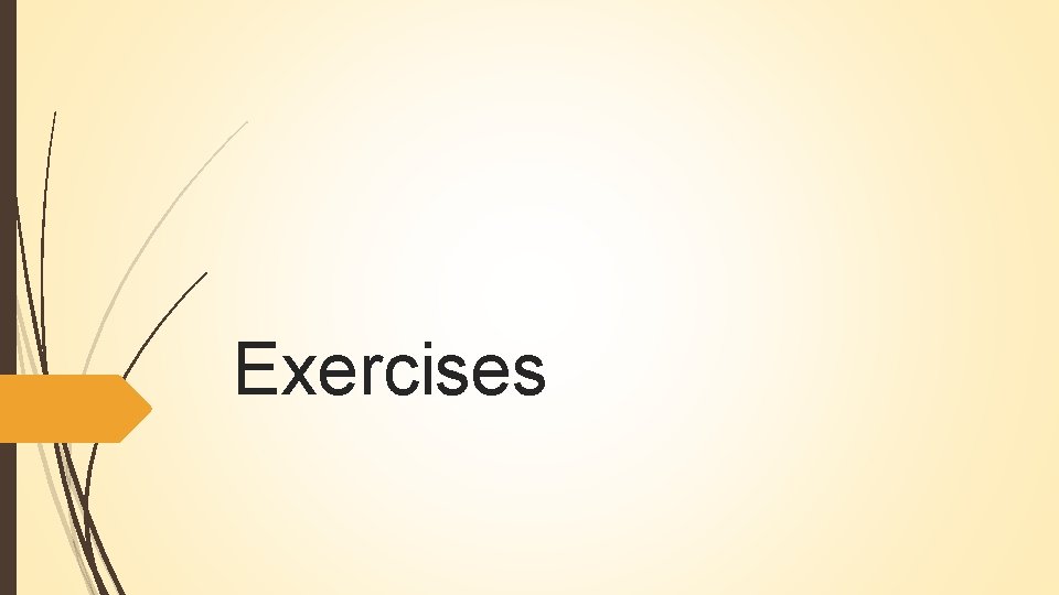 Exercises Exercises