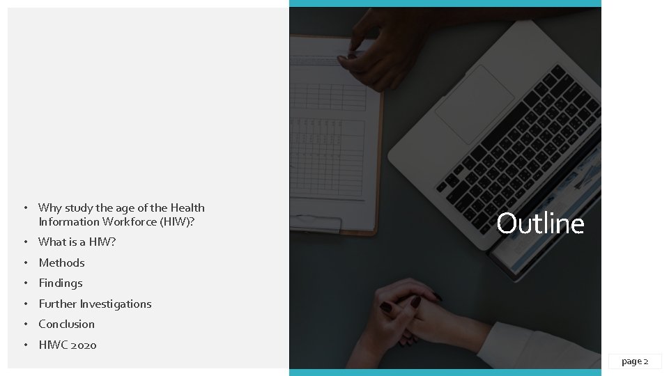  • Why study the age of the Health Information Workforce (HIW)? • What