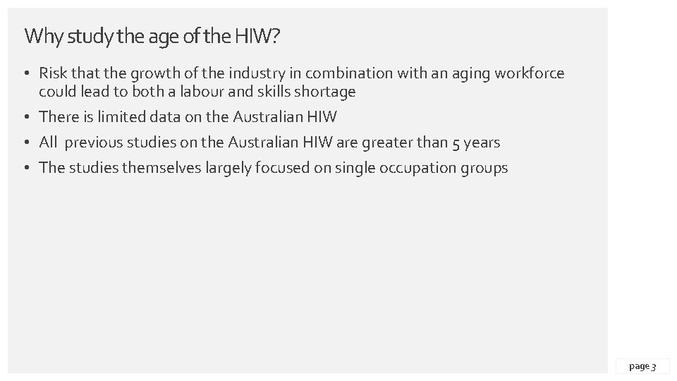 Why study the age of the HIW? • Risk that the growth of the