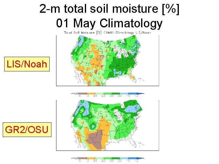 2 -m total soil moisture [%] 01 May Climatology LIS/Noah GR 2/OSU 