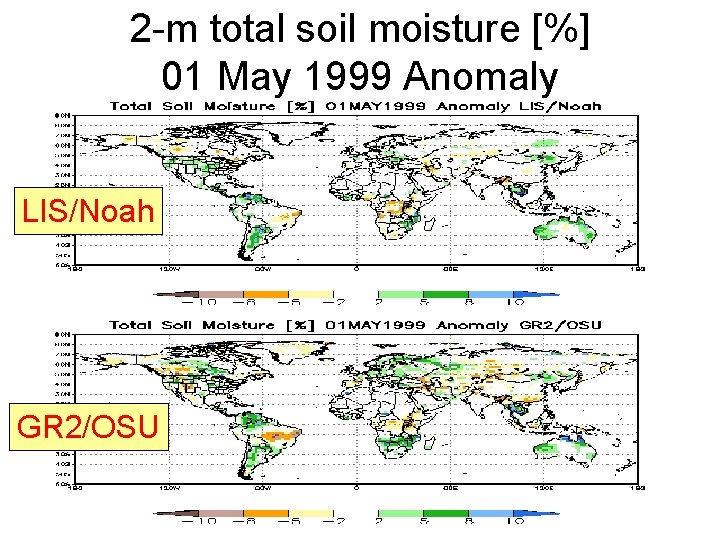 2 -m total soil moisture [%] 01 May 1999 Anomaly LIS/Noah GR 2/OSU 