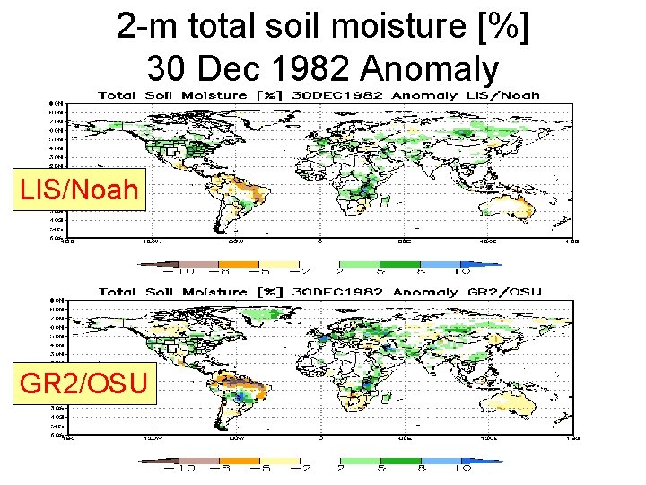 2 -m total soil moisture [%] 30 Dec 1982 Anomaly LIS/Noah GR 2/OSU 