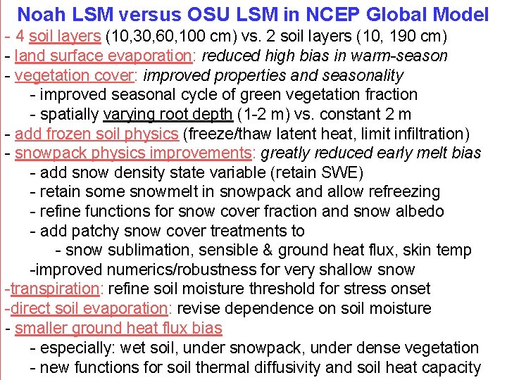 Noah LSM versus OSU LSM in NCEP Global Model - 4 soil layers (10,