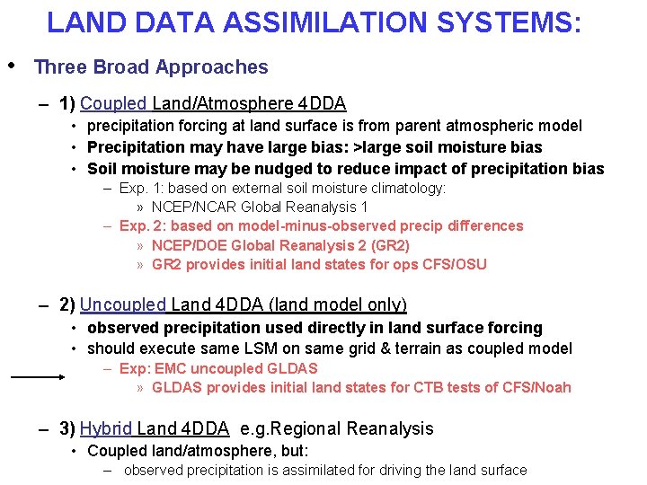 LAND DATA ASSIMILATION SYSTEMS: • Three Broad Approaches – 1) Coupled Land/Atmosphere 4 DDA