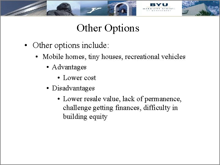 Other Options • Other options include: • Mobile homes, tiny houses, recreational vehicles •