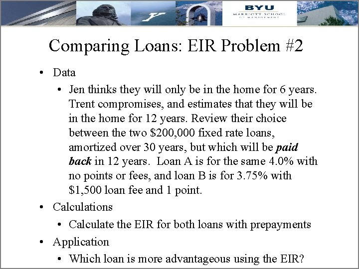 Comparing Loans: EIR Problem #2 • Data • Jen thinks they will only be