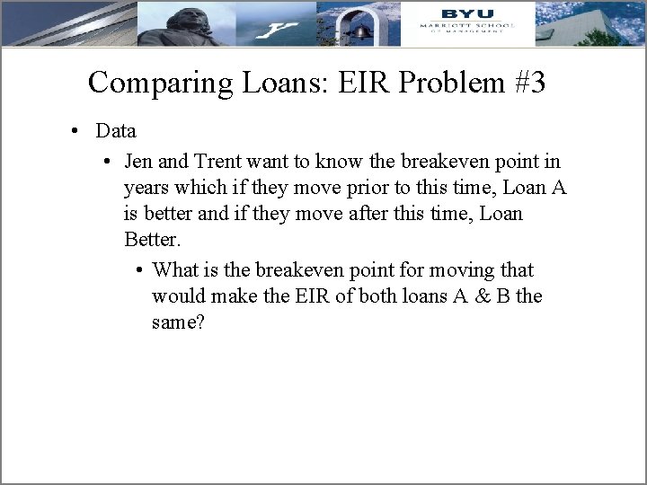 Comparing Loans: EIR Problem #3 • Data • Jen and Trent want to know