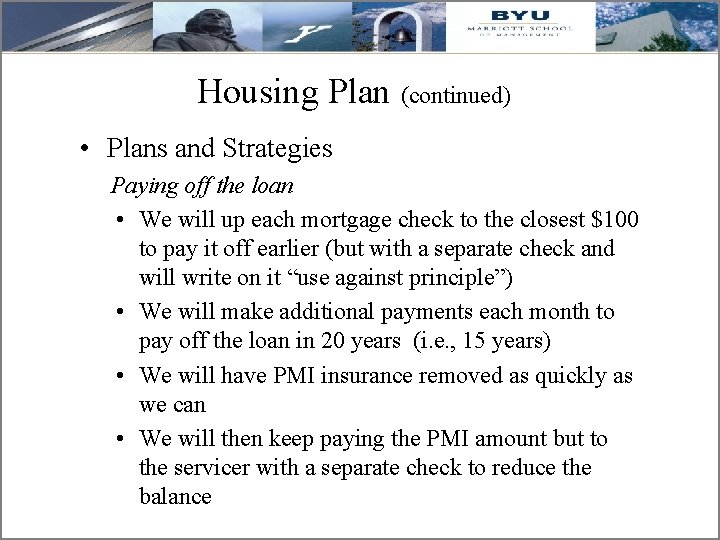 Housing Plan (continued) • Plans and Strategies Paying off the loan • We will