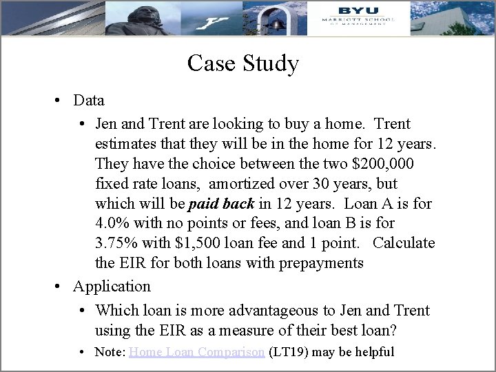 Case Study • Data • Jen and Trent are looking to buy a home.