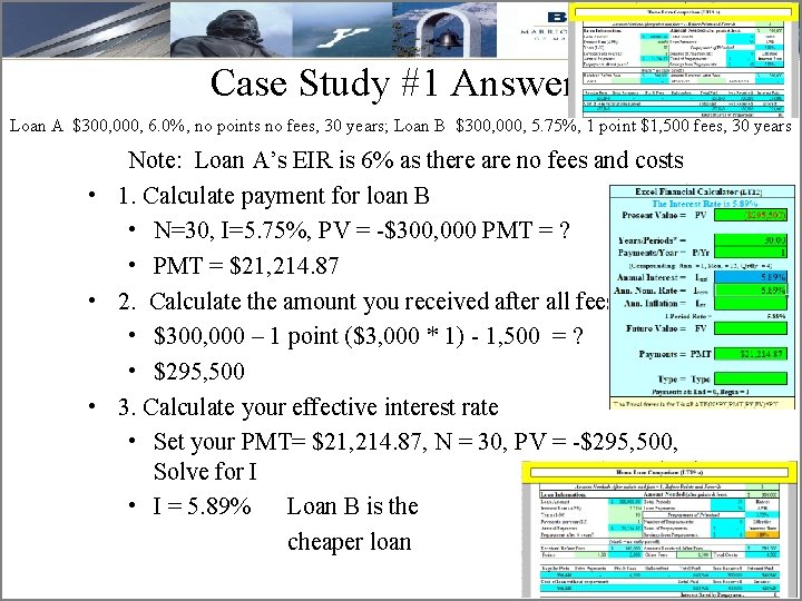Case Study #1 Answers Loan A $300, 000, 6. 0%, no points no fees,