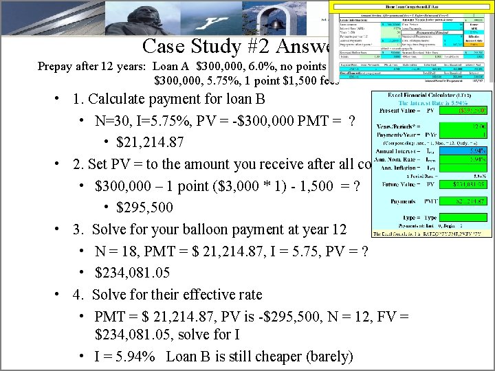 Case Study #2 Answers Prepay after 12 years: Loan A $300, 000, 6. 0%,