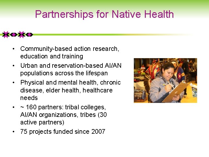 Partnerships for Native Health • Community-based action research, education and training • Urban and