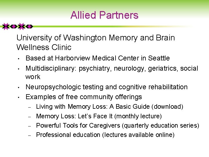 Allied Partners University of Washington Memory and Brain Wellness Clinic • • Based at