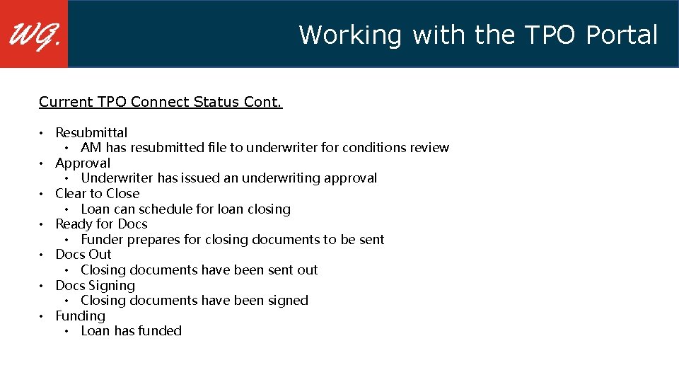 Working with the TPO Portal Current TPO Connect Status Cont. • Resubmittal • AM