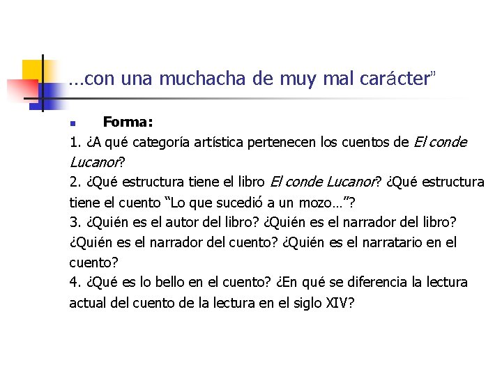 …con una muchacha de muy mal carácter” Forma: 1. ¿A qué categoría artística pertenecen