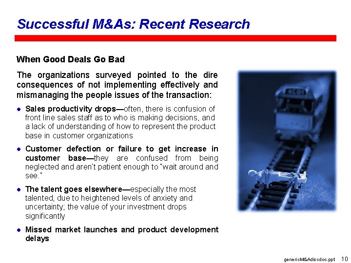 Successful M&As: Recent Research When Good Deals Go Bad The organizations surveyed pointed to
