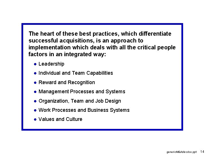 The heart of these best practices, which differentiate successful acquisitions, is an approach to