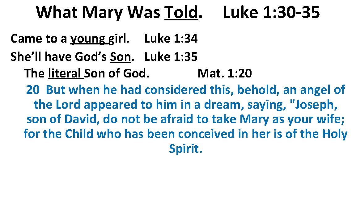 What Mary Was Told. Luke 1: 30 -35 Came to a young girl. Luke