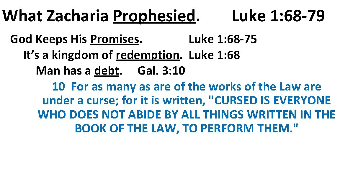 What Zacharia Prophesied. Luke 1: 68 -79 God Keeps His Promises. Luke 1: 68
