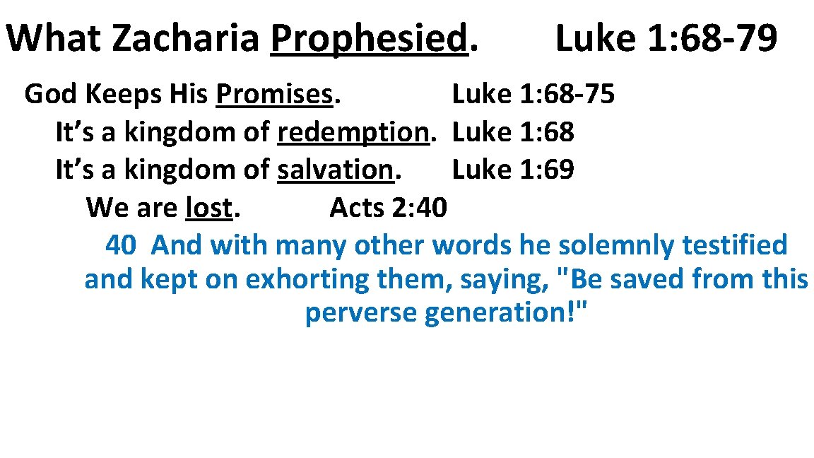 What Zacharia Prophesied. Luke 1: 68 -79 God Keeps His Promises. Luke 1: 68