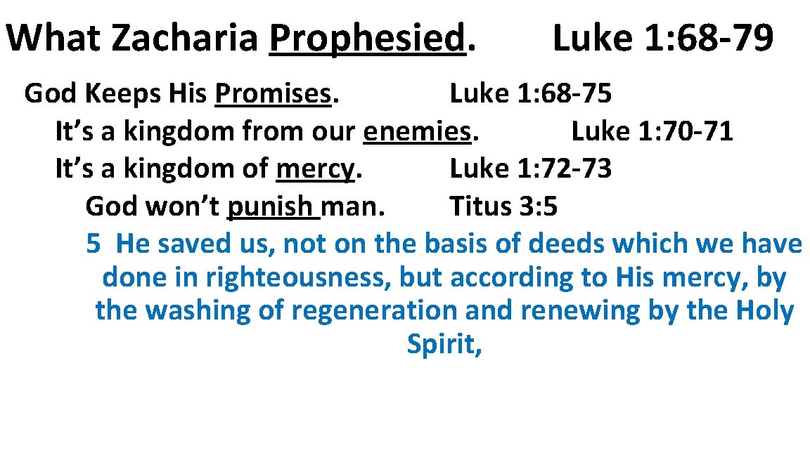 What Zacharia Prophesied. Luke 1: 68 -79 God Keeps His Promises. Luke 1: 68