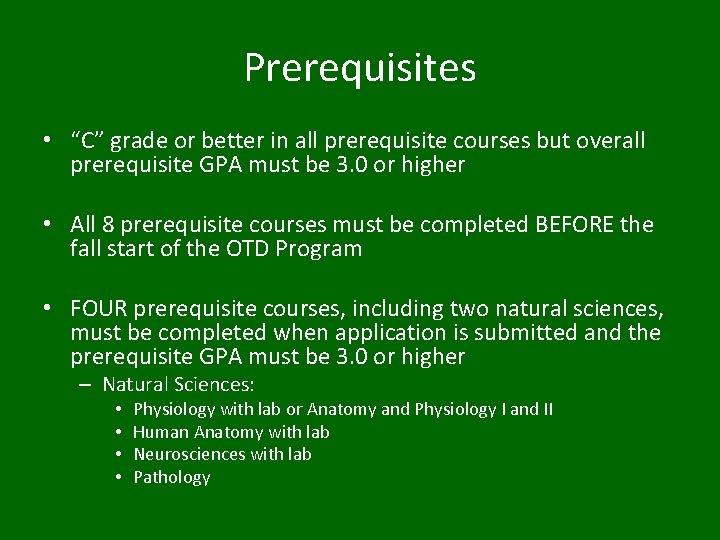 Prerequisites • “C” grade or better in all prerequisite courses but overall prerequisite GPA
