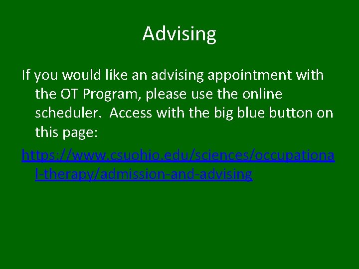 Advising If you would like an advising appointment with the OT Program, please use