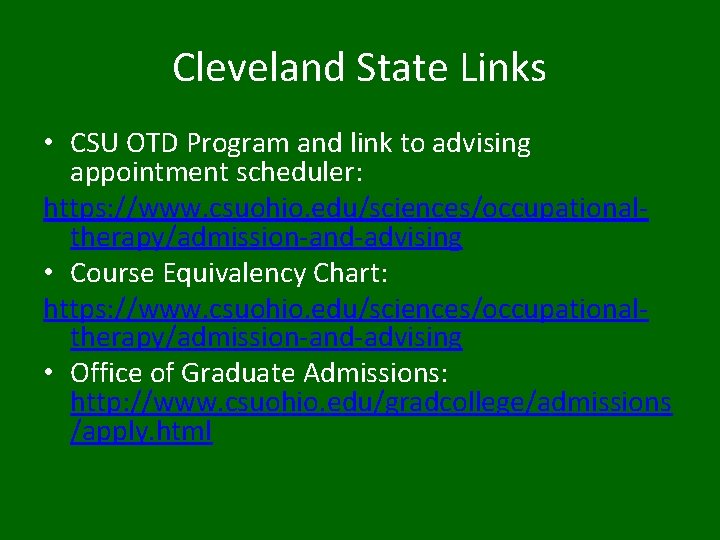 Cleveland State Links • CSU OTD Program and link to advising appointment scheduler: https: