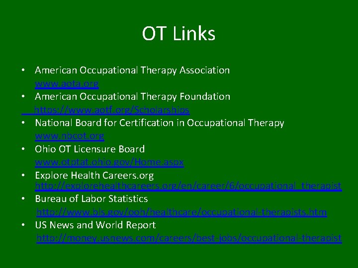 OT Links • American Occupational Therapy Association www. aota. org • American Occupational Therapy