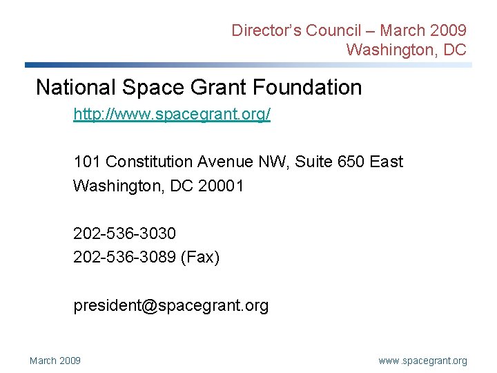 Director’s Council – March 2009 Washington, DC National Space Grant Foundation http: //www. spacegrant.