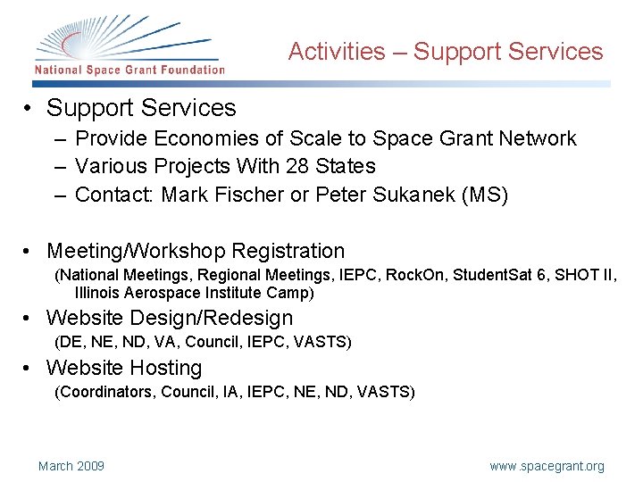 Activities – Support Services • Support Services – Provide Economies of Scale to Space