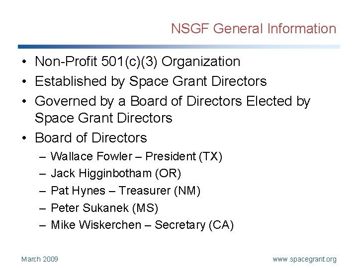 NSGF General Information • Non-Profit 501(c)(3) Organization • Established by Space Grant Directors • NSGF General Information • Non-Profit 501(c)(3) Organization • Established by Space Grant Directors •