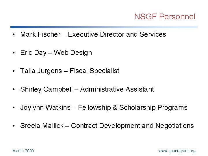 NSGF Personnel • Mark Fischer – Executive Director and Services • Eric Day –