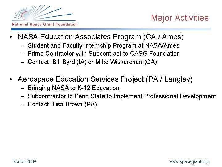 Major Activities • NASA Education Associates Program (CA / Ames) – Student and Faculty