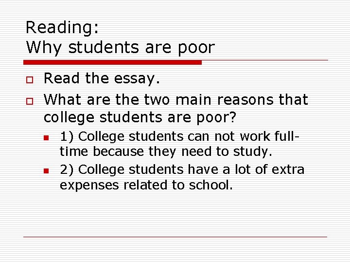 Reading: Why students are poor o o Read the essay. What are the two