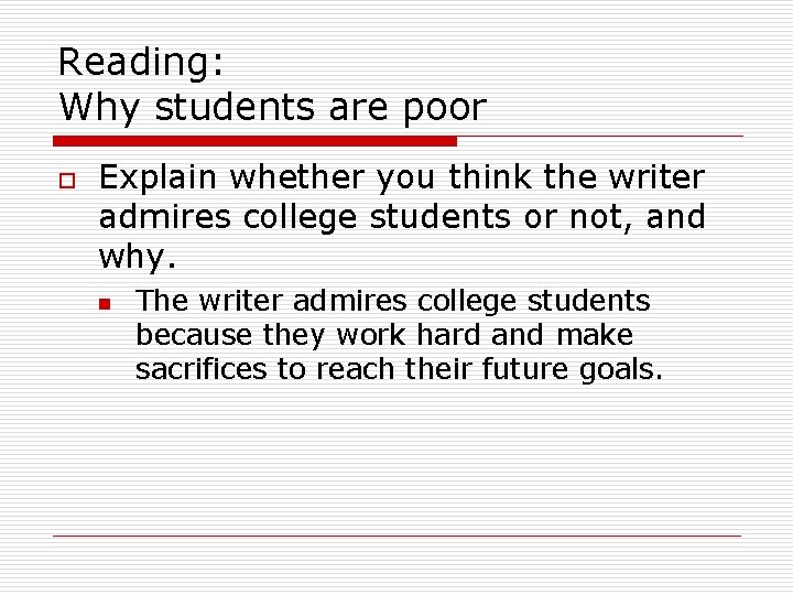 Reading: Why students are poor o Explain whether you think the writer admires college