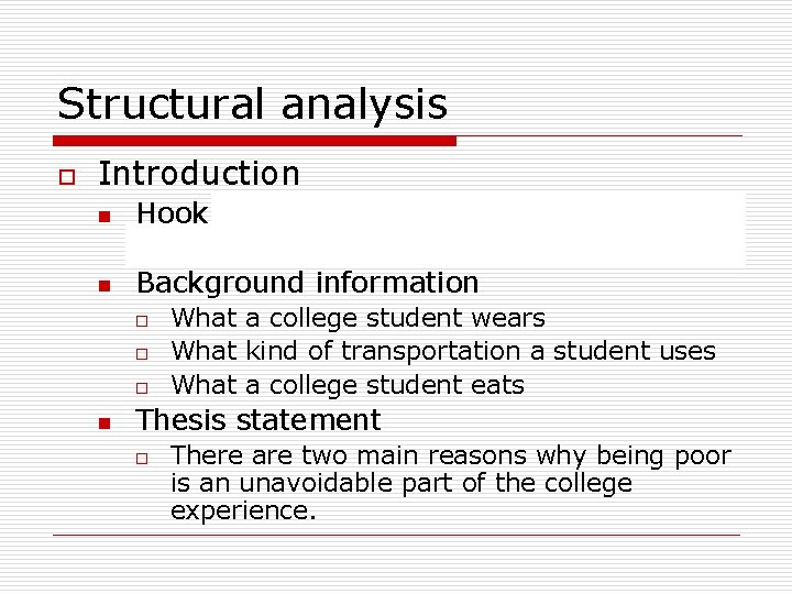 Structural analysis o Introduction n n Hook (with an example that the author is