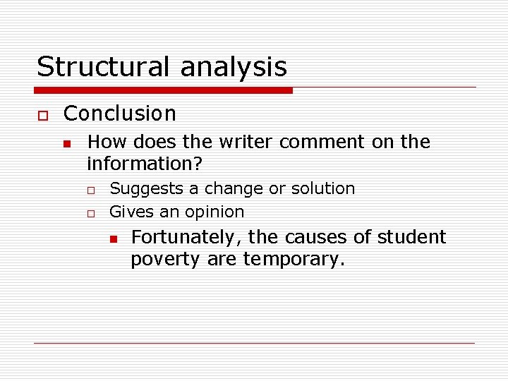 Structural analysis o Conclusion n How does the writer comment on the information? o