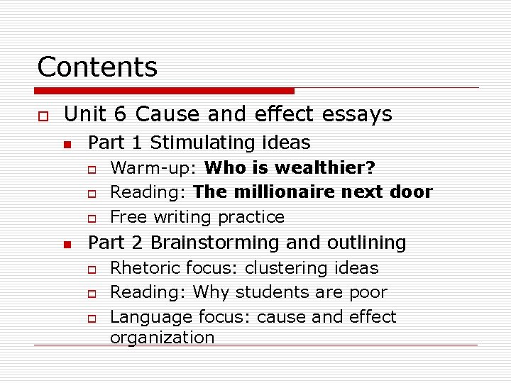 Contents o Unit 6 Cause and effect essays n Part 1 Stimulating ideas o