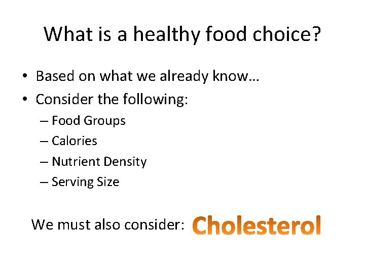 What is a healthy food choice? • Based on what we already know… •