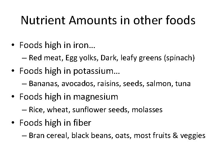 Nutrient Amounts in other foods • Foods high in iron… – Red meat, Egg
