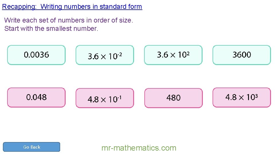 Recapping Writing numbers in standard form Write each