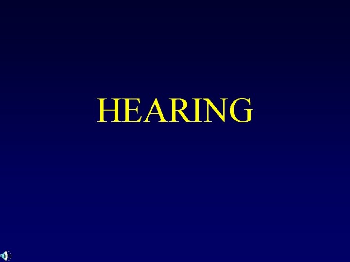 HEARING 