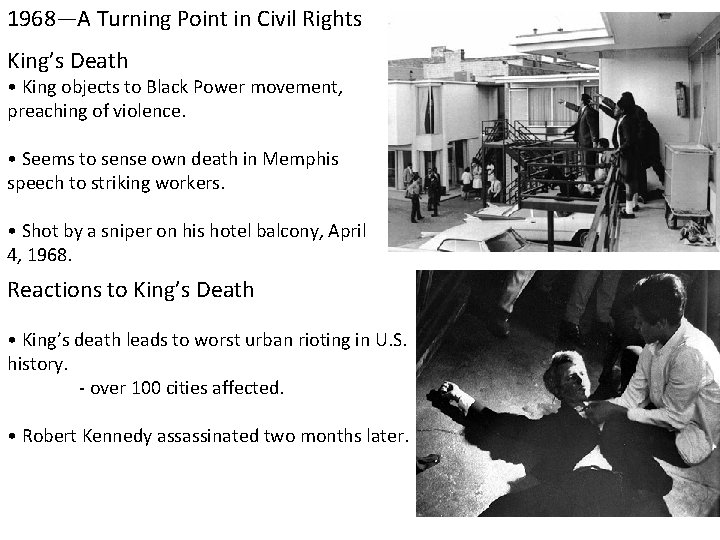 1968—A Turning Point in Civil Rights King’s Death • King objects to Black Power
