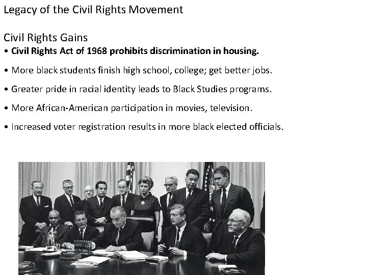 Legacy of the Civil Rights Movement Civil Rights Gains • Civil Rights Act of